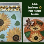 7:00 - 9:00pm Public Sunflower Door Hanger Session (BYOB)